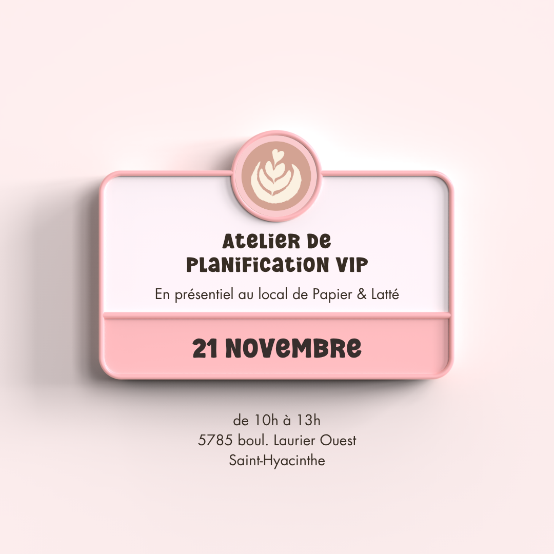Atelier de planification VIP - En présentiel au local de Papier &amp; Latté à St-Hyacinthe